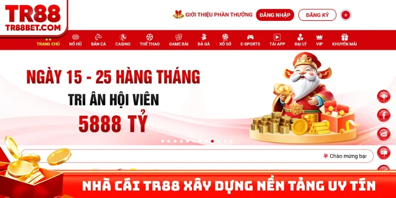 Nhà cái TR88 xây dựng nền tảng uy tín