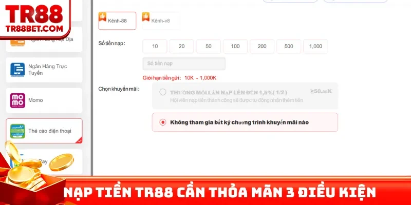 Nạp tiền TR88 cần thỏa mãn 3 điều kiện