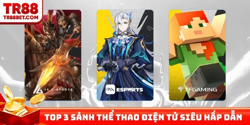 Top 3 sảnh thể thao điện tử siêu hấp dẫn