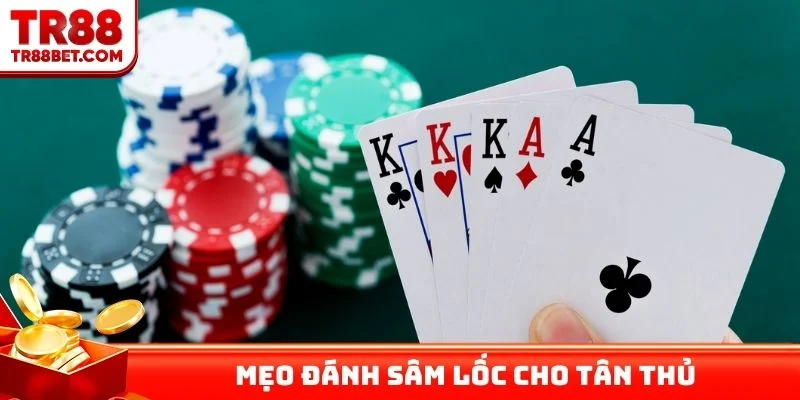 Mẹo đánh sâm lốc cho tân thủ